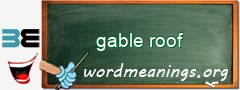 WordMeaning blackboard for gable roof